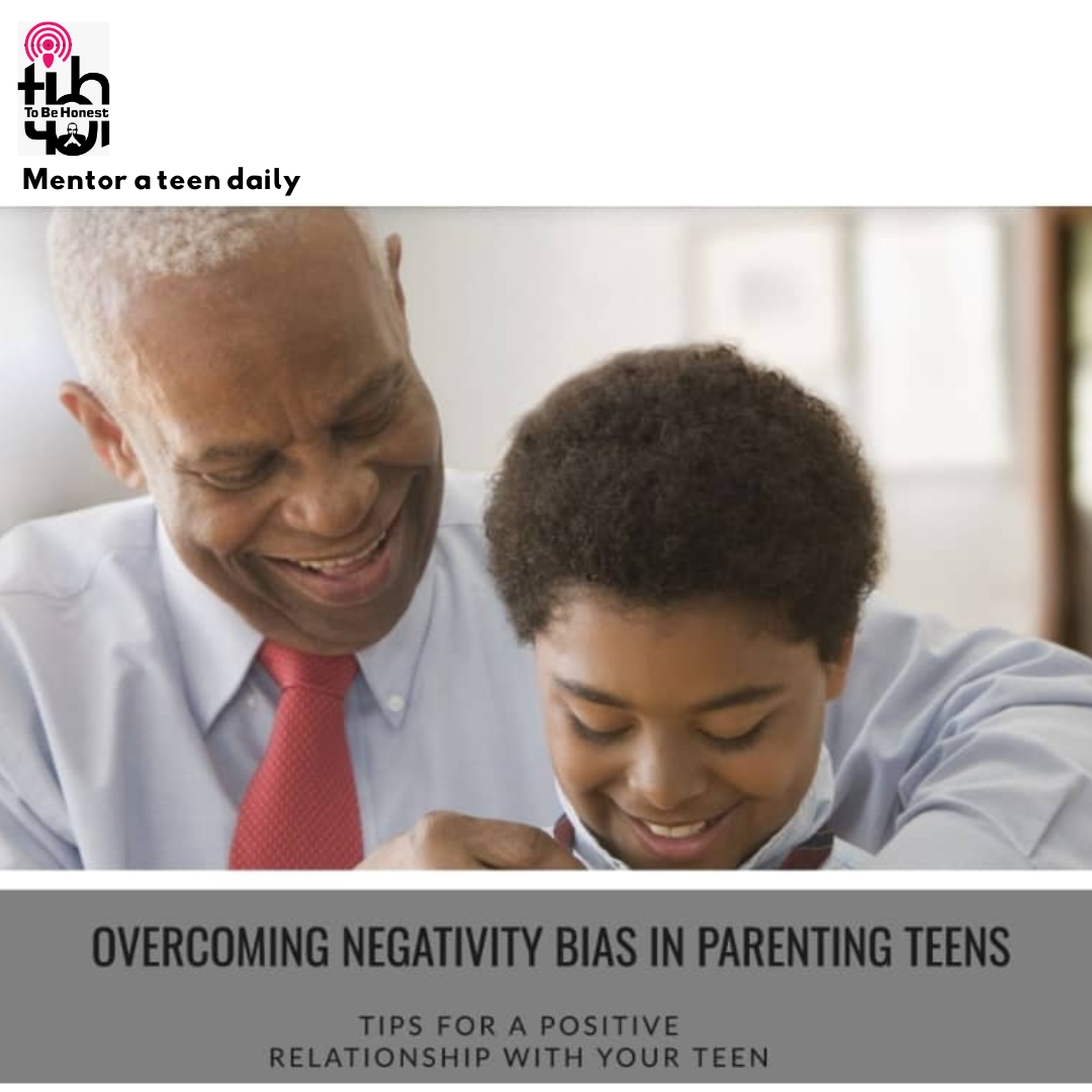 Overcoming Negativity Bias in Parenting Teens